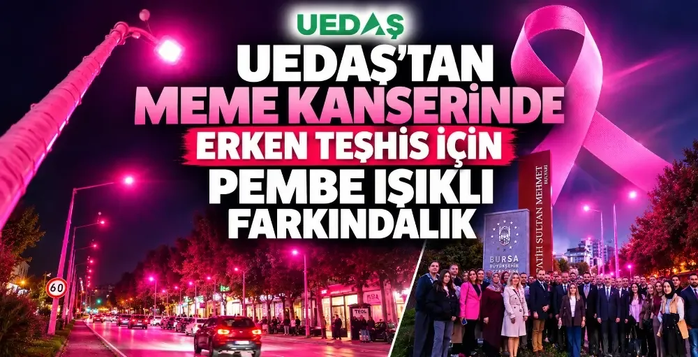 UEDAŞ’tan meme kanserinde erken teşhis için pembe ışıklı farkındalık